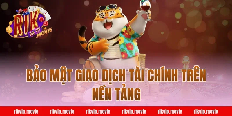 Bảo Mật Giao Dịch Tài Chính Trên Nền Tảng