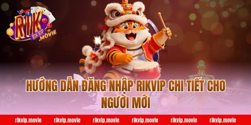 Hướng dẫn đăng nhập Rikvip chi tiết cho người mới